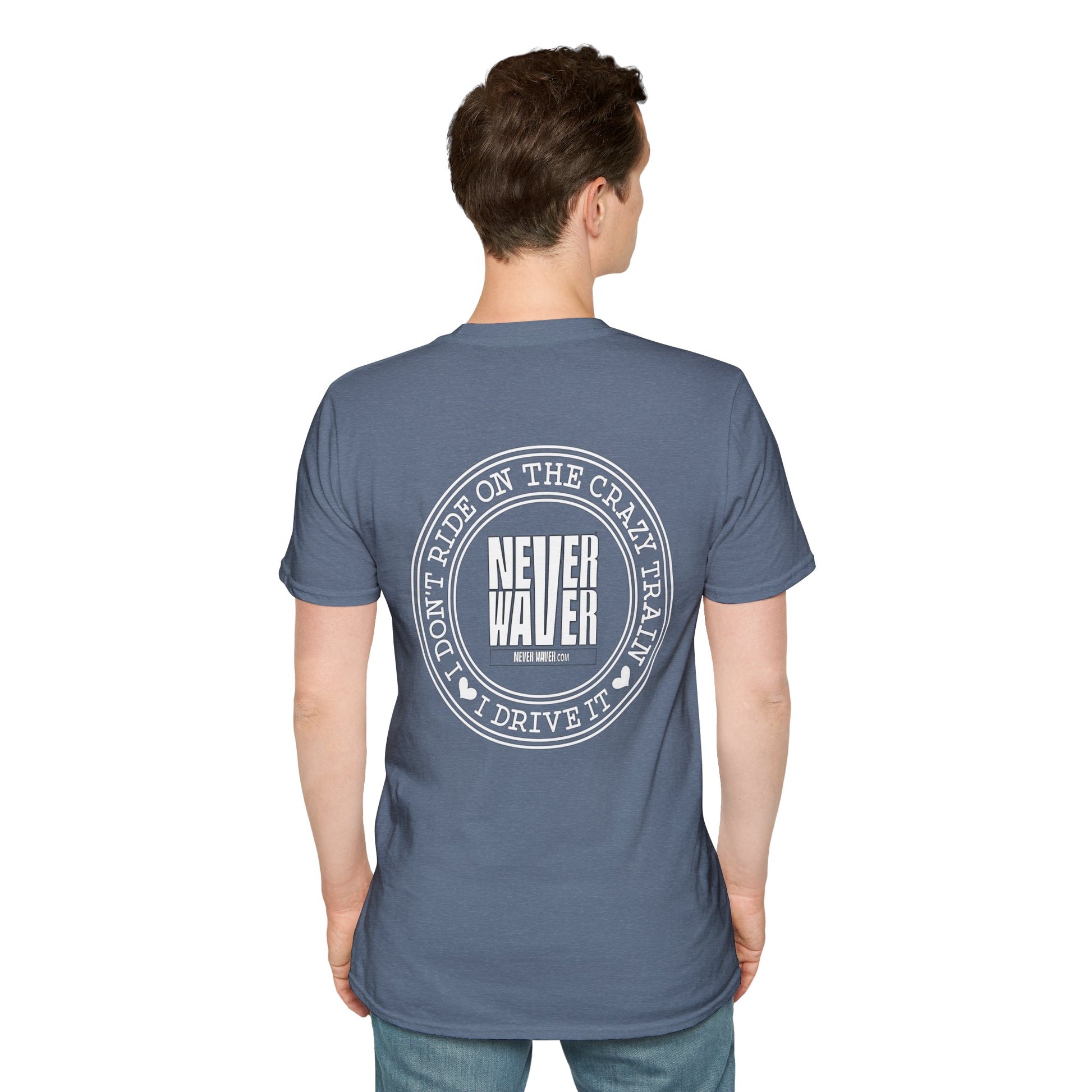 Never Waver I don't ride the Crazy Train I Drive it Unisex Softstyle T-Shirt - Never Waver