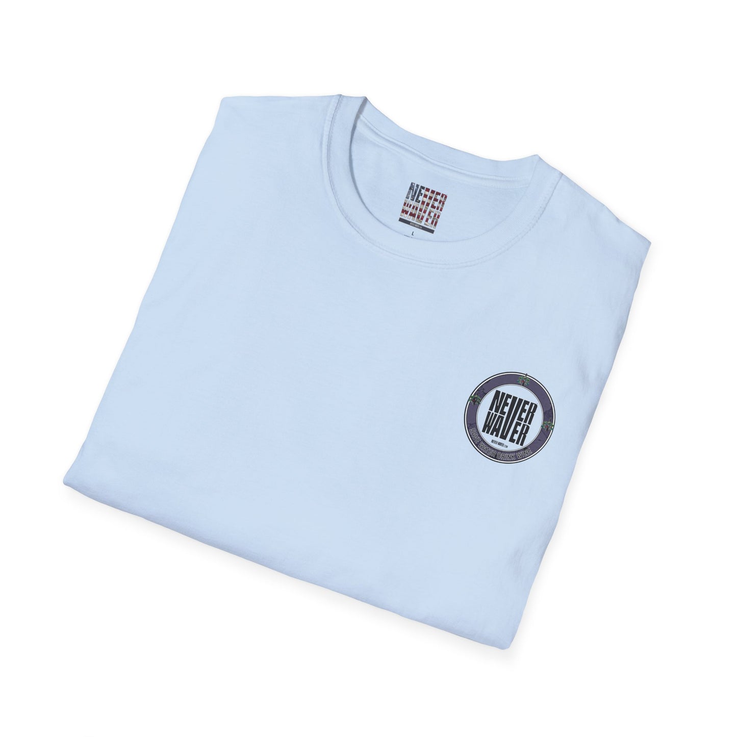 Never Waver Save Water Drink Wine Unisex Soft style T-Shirt - Never Waver