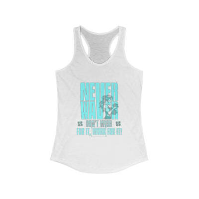 Never Waver Don't Wish For It work For It Women's Ideal Racerback Tank - Never Waver