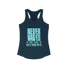 Never Waver Don't Wish For It work For It Women's Ideal Racerback Tank - Never Waver