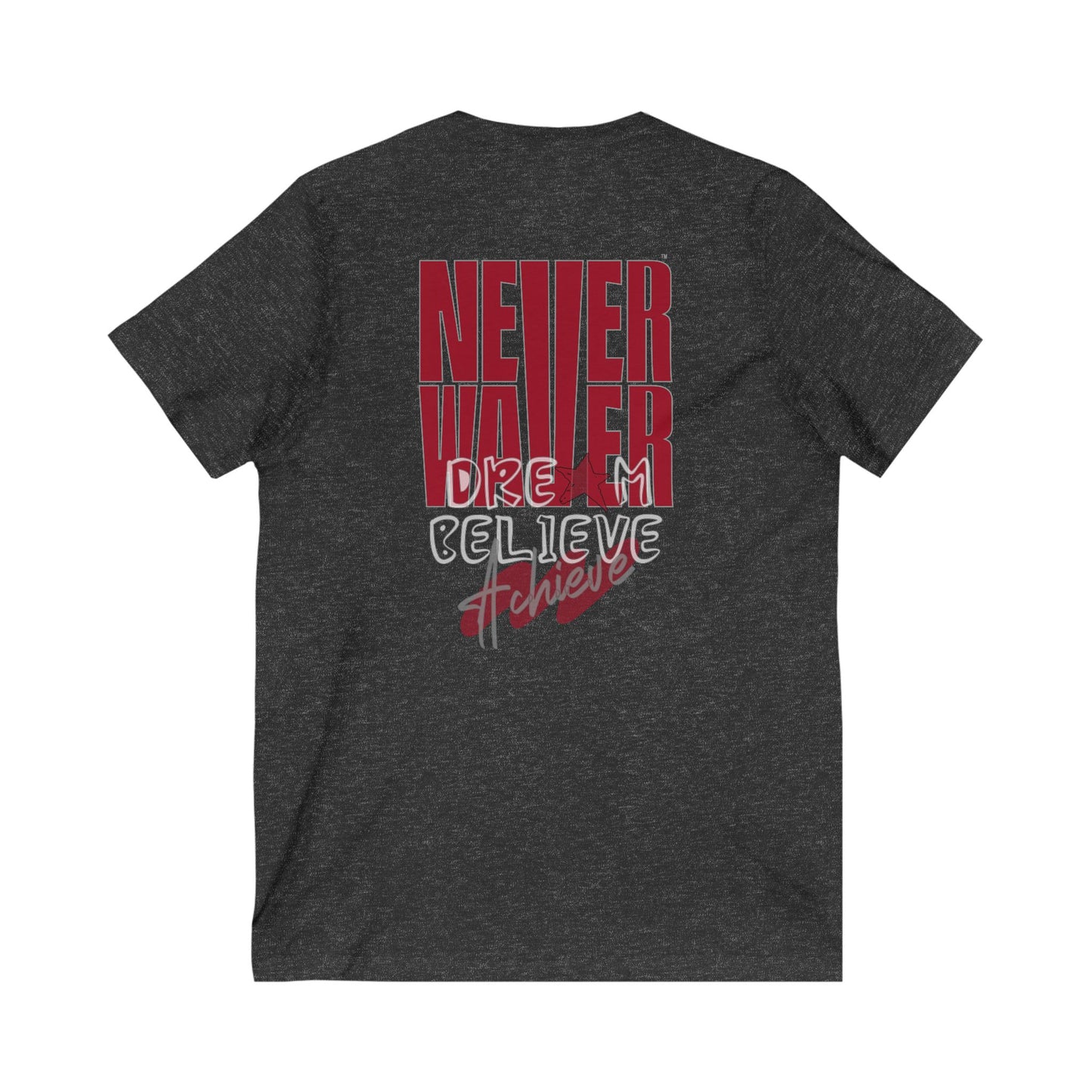 Motivational V-Neck Tee - Never Waver Dream Believe Achieve - Never Waver