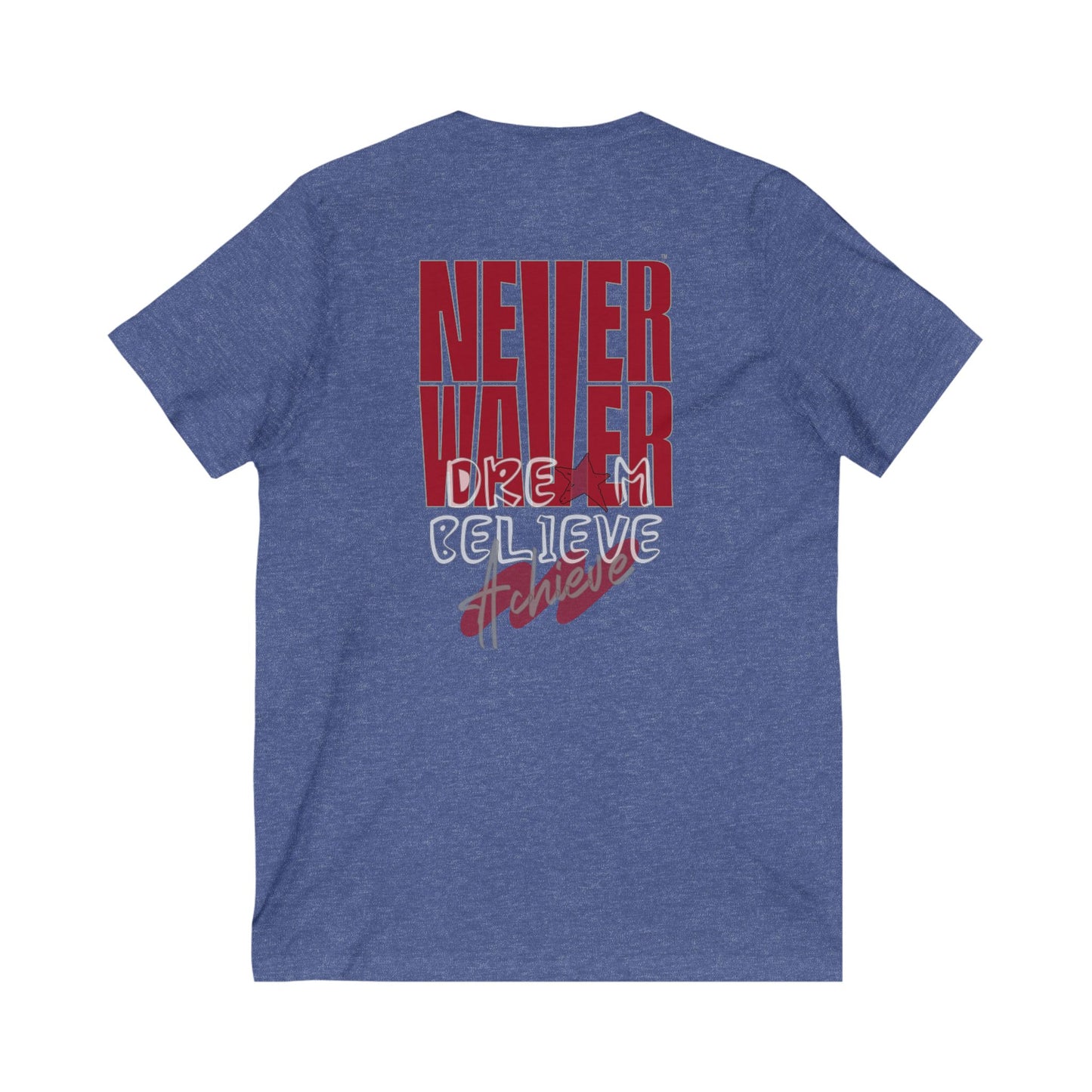 Motivational V-Neck Tee - Never Waver Dream Believe Achieve - Never Waver