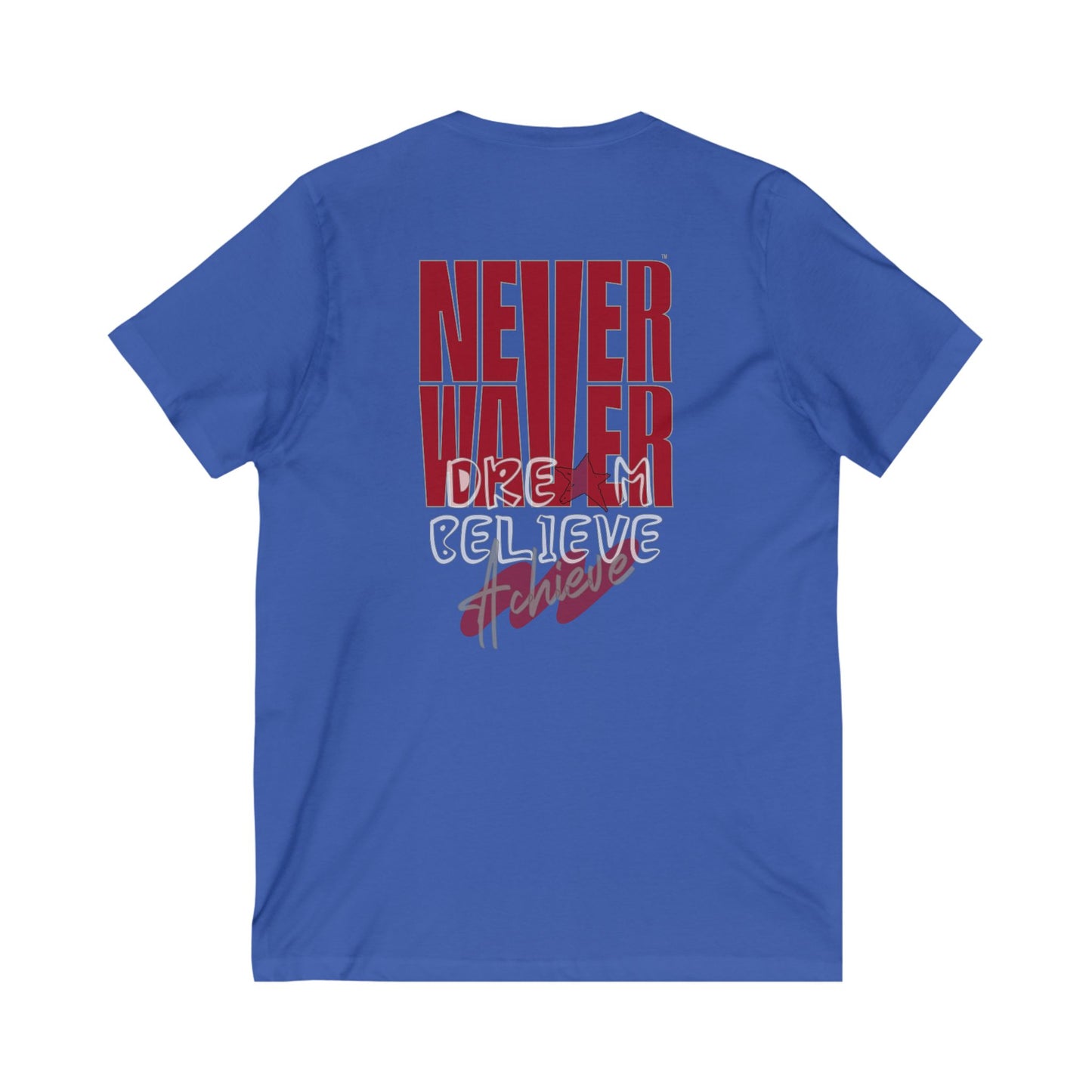 Motivational V-Neck Tee - Never Waver Dream Believe Achieve - Never Waver