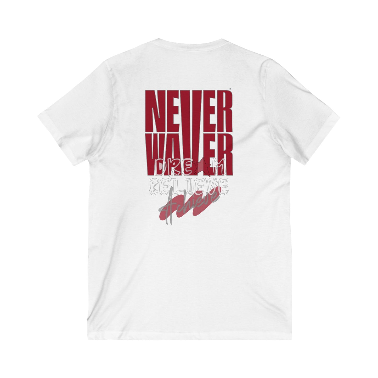 Motivational V-Neck Tee - Never Waver Dream Believe Achieve - Never Waver
