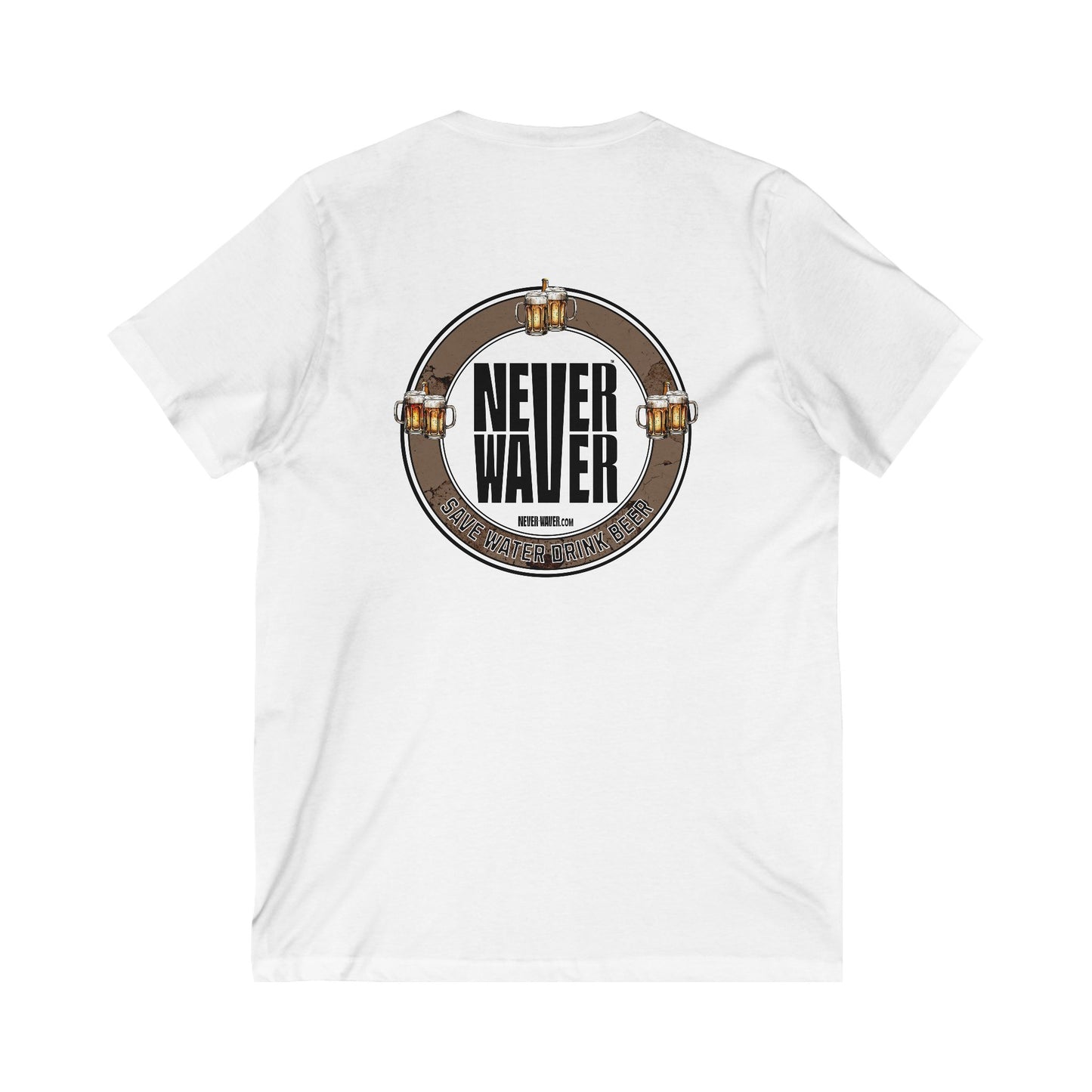 Never Waver Save Water Drink Beer  Unisex V-Neck Tee - Motivational Graphic Shirt - Never Waver