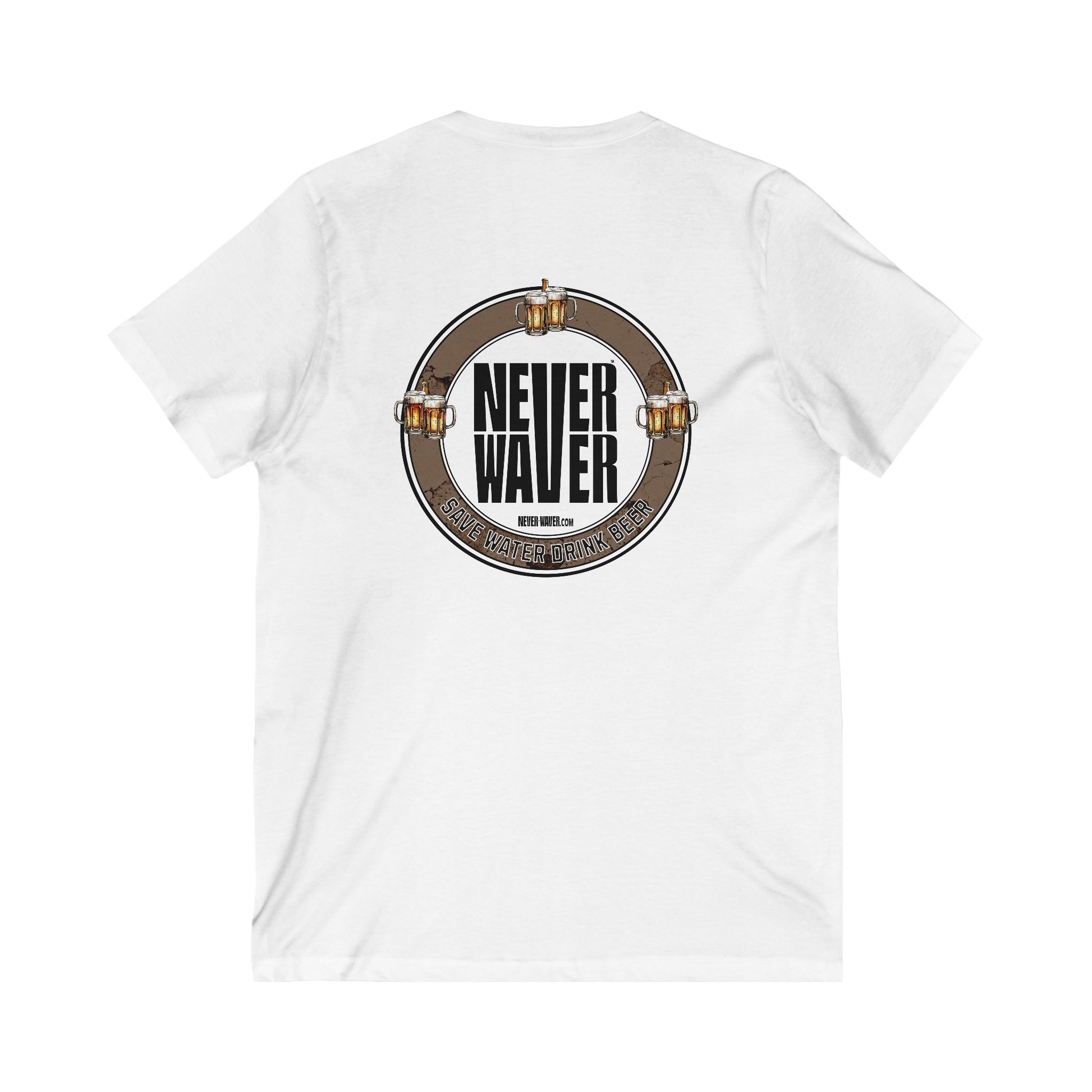 Never Waver Save Water Drink Beer  Unisex V-Neck Tee - Motivational Graphic Shirt - Never Waver