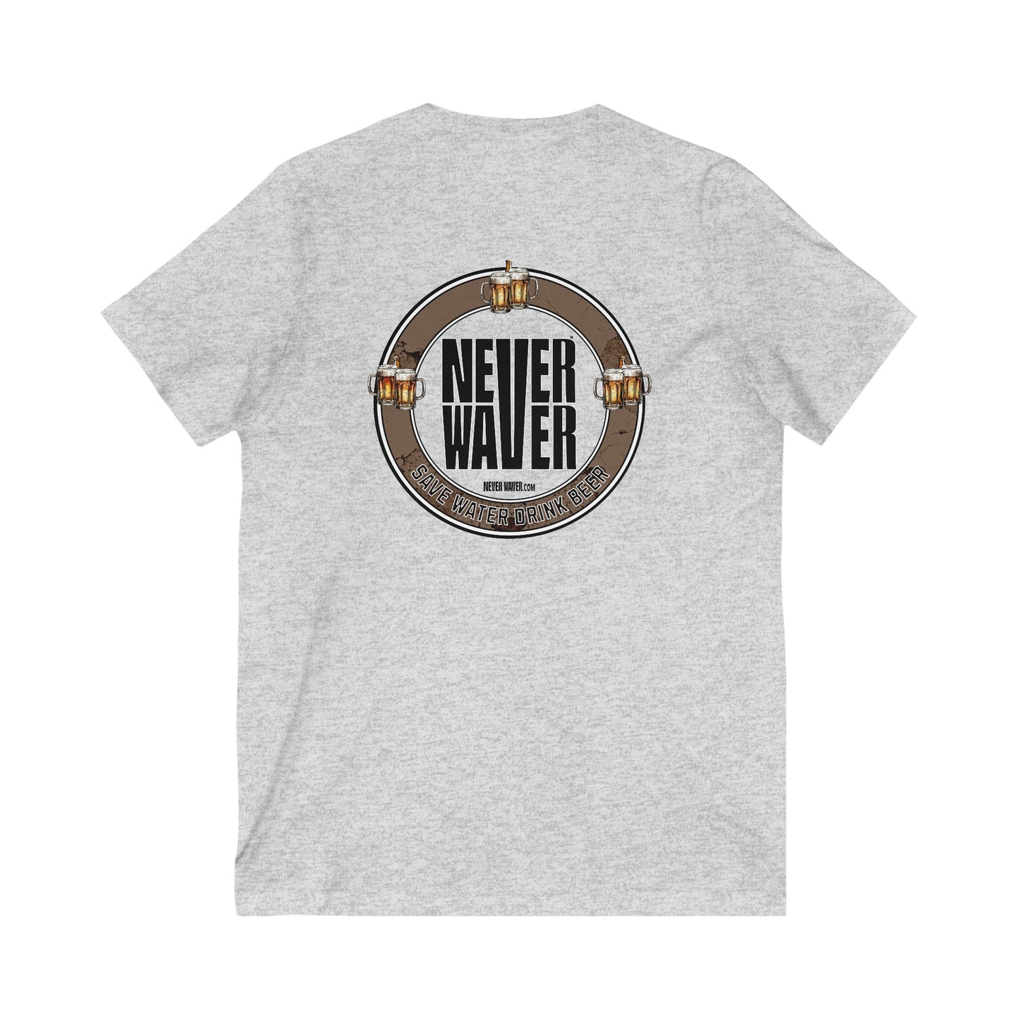 Never Waver Save Water Drink Beer  Unisex V-Neck Tee - Motivational Graphic Shirt - Never Waver
