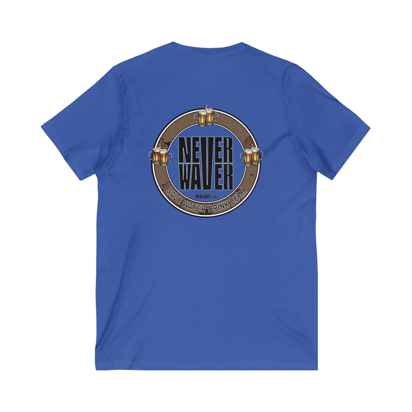 Never Waver Save Water Drink Beer  Unisex V-Neck Tee - Motivational Graphic Shirt - Never Waver