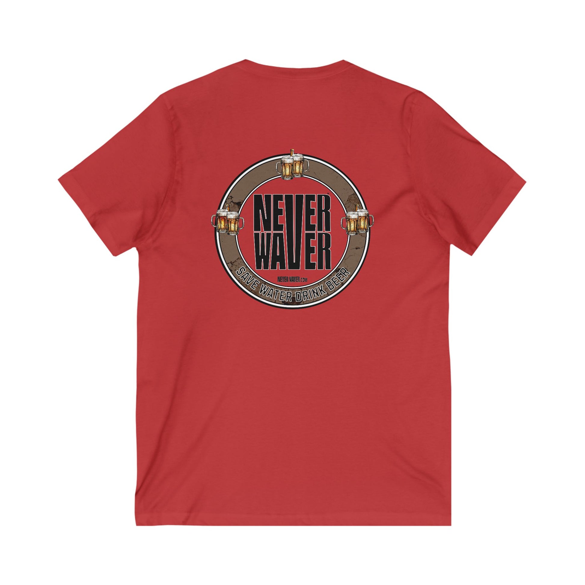 Never Waver Save Water Drink Beer  Unisex V-Neck Tee - Motivational Graphic Shirt - Never Waver
